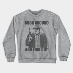 Buck Around And Find Out Crewneck Sweatshirt